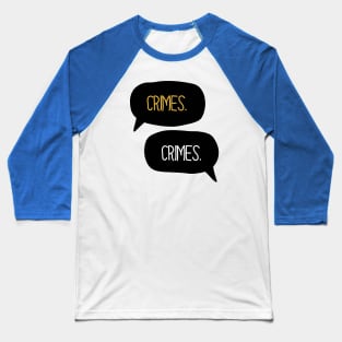 Crimes Baseball T-Shirt